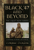  Black '47 and Beyond: The Great Irish Famine in History, Economy, and Memory, by Cormac 'Grda, 1999